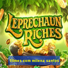 filmes com milena santos